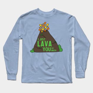 I Just Lava You So Much Funny Love Volcano Long Sleeve T-Shirt